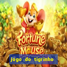 jogo do tigrinho sem deposito